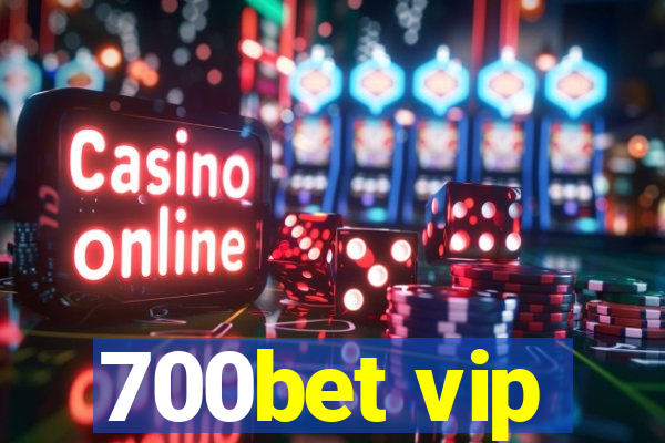 700bet vip